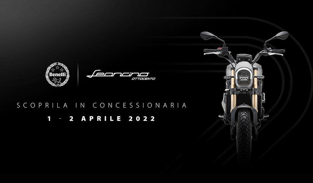 L’1 e 2 Aprile 2022 vieni da Benelli Store e scopri nuova Leoncino 800!